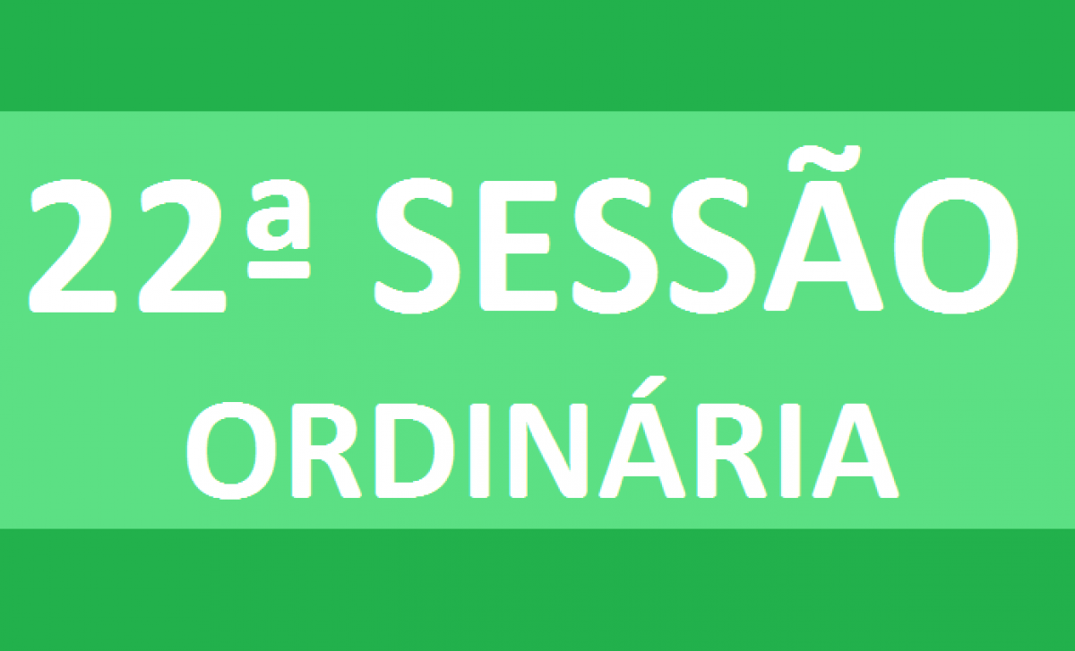 PAUTA 22ª SESSÃO ORDINÁRIA