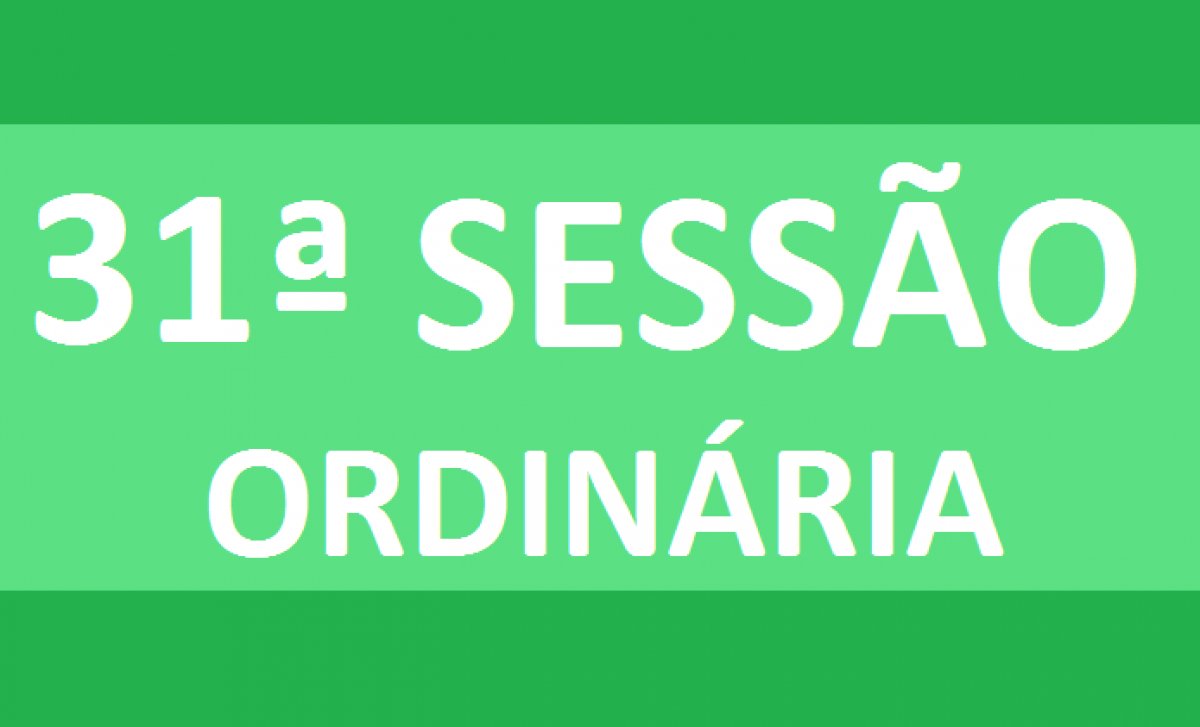 PAUTA 31ª SESSÃO ORDINÁRIA
